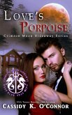 Love's Porpoise (Crimson Moon Hideaway) (eBook, ePUB) Love's Porpoise (Crimson Moon Hideaway) (eBook, ePUB)