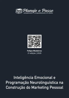 Inteligência Emocional E Programação Neurolinguística Na Construção Do Marketing Pessoal (eBook, ePUB) - Medeiros, Felipe