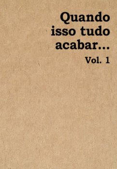 Quando Isso Tudo Acabar... (eBook, ePUB) - Lamoreux, Marcos