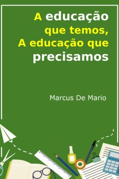 Cover A Educação Que Temos, A Educação Que Precisamos (eBook, ePUB)