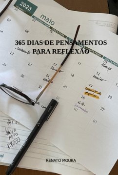 365 Dias De Pensamentos Para Reflexão (eBook, ePUB) - Moura, Renato