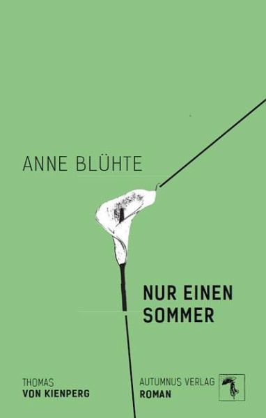 Anne blühte nur einen Sommer Anne blühte nur einen Sommer