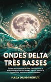 Ondes delta très basses : Musique pour un sommeil profond visant à stimuler la production de mélatonine, soulager le stress, favoriser la tranquillité et soutenir un sommeil réparateur (eBook, ePUB) Ondes delta très basses : Musique pour un sommeil profond visant à stimuler la production de mélatonine, soulager le stress, favoriser la tranquillité et soutenir un sommeil réparateur (eBook, ePUB)