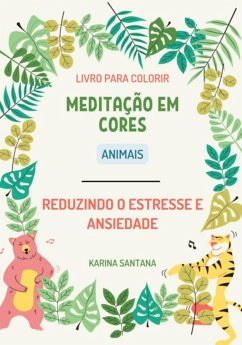 Meditação Em Cores - Animais (eBook, ePUB) - Santana, Karina