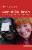 Wenn Afrika lächelt Wenn Afrika lächelt