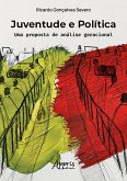 Juventude e Política: Uma Proposta de Análise Geracional (eBook, ePUB) Juventude e Política: Uma Proposta de Análise Geracional (eBook, ePUB)