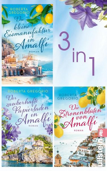 Die kleine Eismanufaktur in Amalfi & Der zauberhafte Papierladen in Amalfi & Die Zitronenblüten von Amalfi (eBook, ePUB)