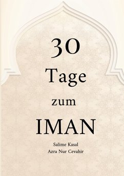 30 Tage zum Iman - Kasal, Salime;Cevahir, Azra Nur