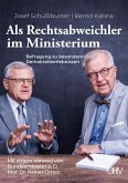 Als Rechtsabweichler im Ministerium Als Rechtsabweichler im Ministerium
