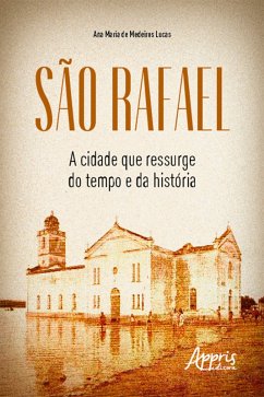 Cover São Rafael: a cidade que ressurge do tempo e da história (eBook, ePUB)