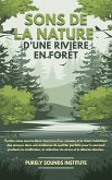 Sons de la nature d’une rivière en forêt : Évadez-vous avec le doux murmure d’un ruisseau et le chant mélodieux des oiseaux dans une ambiance de qualité, parfaite pour le sommeil profond, la méditation, la réduction du stress et la détente absolue (eBook, ePUB) Sons de la nature d’une rivière en forêt : Évadez-vous avec le doux murmure d’un ruisseau et le chant mélodieux des oiseaux dans une ambiance de qualité, parfaite pour le sommeil profond, la méditation, la réduction du stress et la détente absolue (eBook, ePUB)