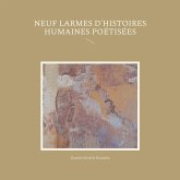 Neuf larmes d'histoires humaines poétisées Neuf larmes d'histoires humaines poétisées