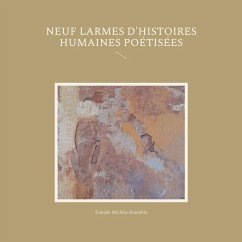 Neuf larmes d'histoires humaines poétisées - Doumbia, Danièle Michèle