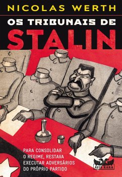 Os tribunais de Stalin - Para consolidar o regime, restava executar adversários do próprio partido (eBook, ePUB) - Werth, Nicolas