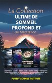 La collection ultime de sommeil profond et de méditation : Expérience audio 5-en-1 avec ondes delta, battements binauraux et sons de la nature pour un sommeil profond, une réduction du stress et un réveil plein d'énergie (eBook, ePUB) La collection ultime de sommeil profond et de méditation : Expérience audio 5-en-1 avec ondes delta, battements binauraux et sons de la nature pour un sommeil profond, une réduction du stress et un réveil plein d'énergie (eBook, ePUB)