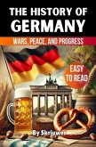 The History of Germany The History of Germany