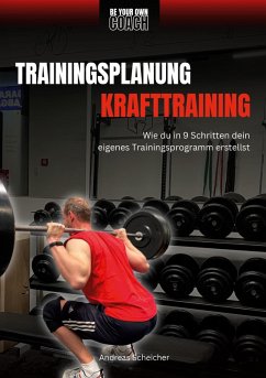 Be Your Own Coach - Trainingsplanung Krafttraining