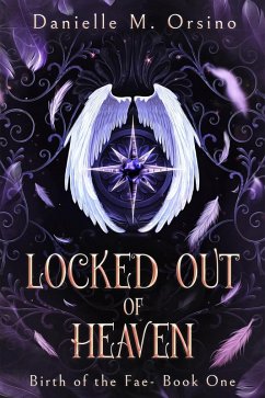 Locked Out of Heaven, Book 1 (Birth of the Fae, #1) (eBook, ePUB) - Orsino, Danielle M.