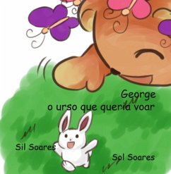 George O Urso Que Queria Voar (eBook, PDF) - Soares, Sil Soares Sol