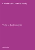 Colorindo Com A Turma Do Mickey (eBook, PDF) Colorindo Com A Turma Do Mickey (eBook, PDF)