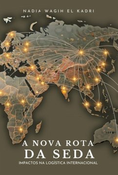 A Nova Rota Da Seda (eBook, PDF) - El Kadri, Nadia Wagih