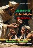 Liberte-se Da Maldição Do Dízimo (eBook, PDF) Liberte-se Da Maldição Do Dízimo (eBook, PDF)