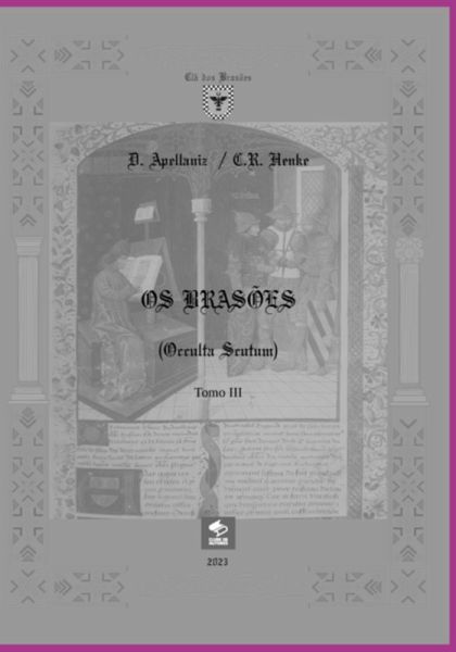 Os Brasões (occulta Scutum) - Tomo Iii - Preto E Branco (eBook, PDF) Os Brasões (occulta Scutum) - Tomo Iii - Preto E Branco (eBook, PDF)