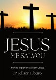 Jesus Me Salvou (eBook, PDF)