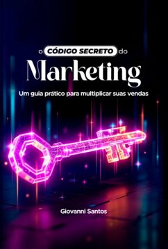O Código Secreto Do Marketing (eBook, PDF) - Dos Francisco, Giovanni Santos