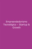 Empreendedorismo Tecnológico - Start-up & Growth (eBook, PDF) Empreendedorismo Tecnológico - Start-up & Growth (eBook, PDF)