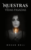 Nuestras Vidas Pasadas (Taking Care of You, #1) (eBook, ePUB) Nuestras Vidas Pasadas (Taking Care of You, #1) (eBook, ePUB)