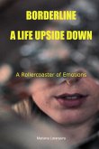 Borderline - A Life Upside Down (eBook, PDF) Borderline - A Life Upside Down (eBook, PDF)