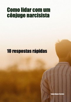 Como Lidar Com Um Cônjuge Narcisista (eBook, PDF) - Ferreira, Tadeu Nunes