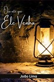 Ore Até Que Ele Venha (eBook, PDF)