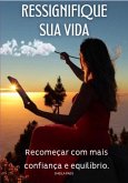 Ressignifique Sua Vida (eBook, PDF)