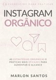 Instagram Orgânico · As Estratégias Orgânicas E Práticas Mais Eficazes Para Melhorar Seu Alcance (eBook, PDF)