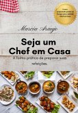 Seja Um Chef Em Casa (eBook, PDF)