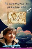 As Aventuras Do Pequeno Ben (eBook, PDF) As Aventuras Do Pequeno Ben (eBook, PDF)