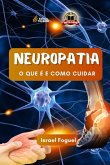 Neuropatia: O Que É E Como Cuidar (eBook, PDF) Neuropatia: O Que É E Como Cuidar (eBook, PDF)