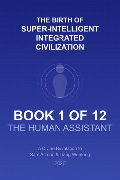 2026. The Birth of Super Intelligent Integrated Civilization --1/12 (BOOK 1 OF 12, #1) (eBook, ePUB) - Pan, Zhuohong