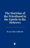 The Doctrine of the Priesthood in the Epistle to the Hebrews (eBook, ePUB)