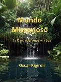 Mundo Misterioso- La Danza del Agua y la Luz (Chiaroscuro, #2) (eBook, ePUB) Mundo Misterioso- La Danza del Agua y la Luz (Chiaroscuro, #2) (eBook, ePUB)