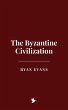 The Byzantine Civilization (eBook, ePUB) - Bild 1