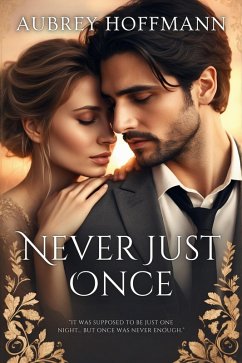 Never Just Once (eBook, ePUB) - Hoffmann, Aubrey