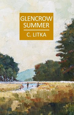 Glencrow Summer (eBook, ePUB) - Litka, C. Glencrow Summer (eBook, ePUB) - Litka, C.