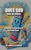 Does God Have an Eraser? A Humorous Spiritual Guide to Starting Over (eBook, ePUB)