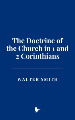 The Doctrine of the Church in 1 and 2 Corinthians (eBook, ePUB) - Smith, Walter