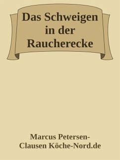 Das Schweigen in der Raucherecke (eBook, ePUB) - Petersen - Clausen, Marcus PC