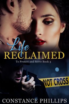 Cover LIfe Reclaimed (To Protect and Serve, #3) (eBook, ePUB)
