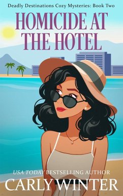 Cover Homicide at the Hotel (Deadly Destinations Cozy Mysteries) (eBook, ePUB)